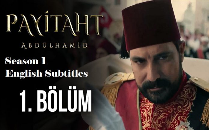 S1 Payitaht Abdulhamid Season 1 with english & urdu subtitles