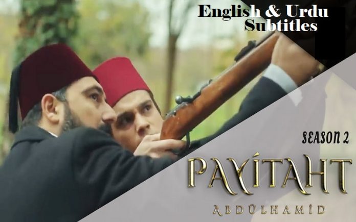 Payitaht Abdulhamid Season 2 with English & Urdu Subtitles