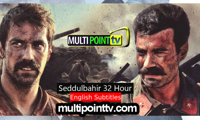 Seddülbahir 32 Saat with English Subtitles