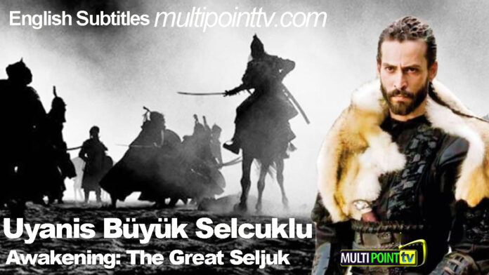 f Uyanis Buyuk Selcuklu (Awakening The Great Seljuk) Series with English Subtitles Free of Cost