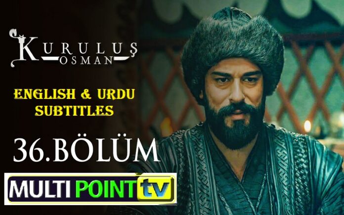 kurulus osman episode 36 english subtitles, Watch Kurulus Osman Episode 36 (36 Bolum) with English & Urdu Subtitles Free of Cost