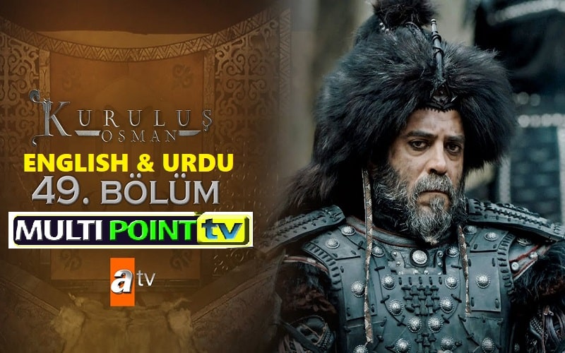 watch kurulus osman episode 49 49 bolum with english urdu subtitles free of cost multipoint tv