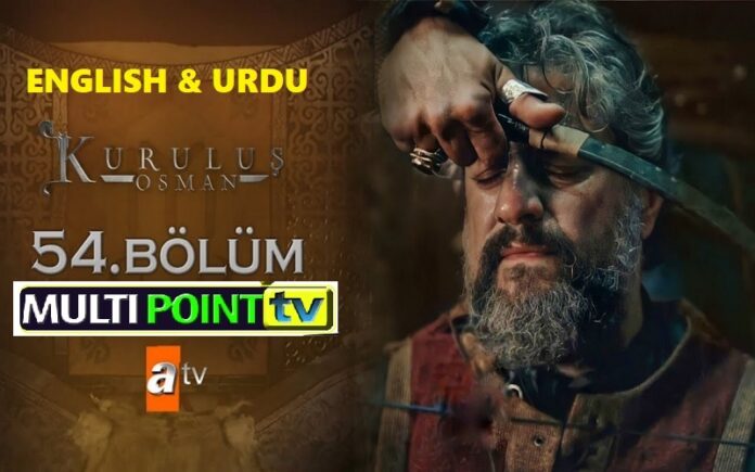 Watch Kurulus Osman Episode 54 (54 Bolum) with English & Urdu Subtitles Free of Cost Watch Kurulus Osman Episode 54 (54 Bolum) with English & Urdu Subtitles Free of Cost