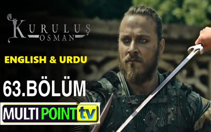 Watch Kurulus Osman Episode 63 (63 Bolum) with English & Urdu Subtitles Free of Cost Watch Kurulus Osman Episode 63 (63 Bolum) with English & Urdu Subtitles Free of Cost