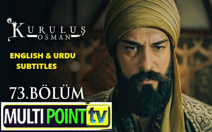 Watch Kurulus Osman Episode 73 (73 Bolum) with English & Urdu Subtitles Free of Cost Watch Kurulus Osman Episode 73 (73 Bolum) with English & Urdu Subtitles Free of Cost