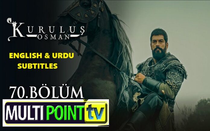 Watch Kurulus Osman Episode 70 (70 Bolum) with English & Urdu Subtitles Free of Cost