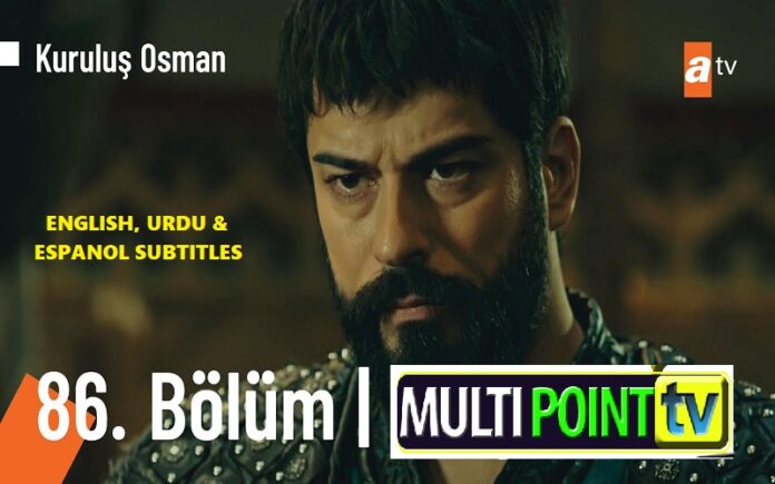 Watch Kurulus Osman Episode 86 (Season 3 Episode 22) English, Urdu & Espanol Subtitles Free