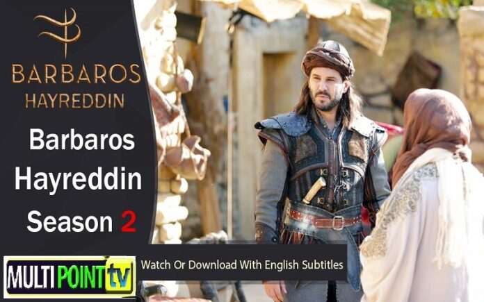 Watch Barbaros Hayreddin Episode 20 with English & Urdu Subtitles Free of Cost