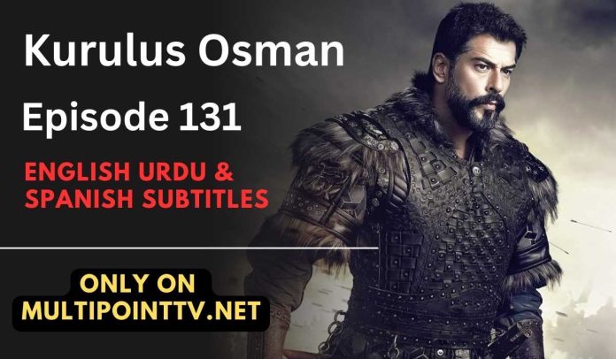 Watch Kurulus Osman Episode 131 (Season 5 Episode 1) English & Urdu Subtitles Free